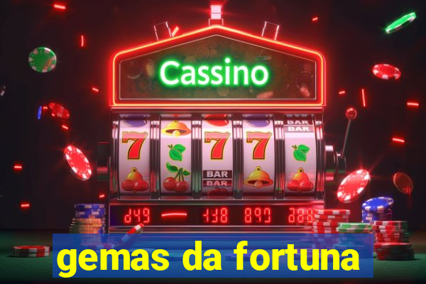 gemas da fortuna